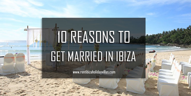 10 reasons to get married in ibiza