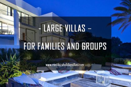 rent large villa in Ibiza for families and groups
